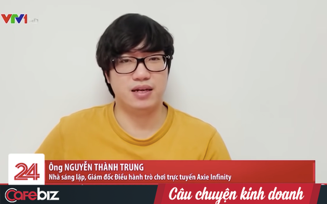 Founder Axie Infinity - ‘hiện tượng’ toàn cầu về game NFT: Chúng tôi muốn mang niềm vui cho game thủ, không khuyến khích kiếm tiền hay đầu tư