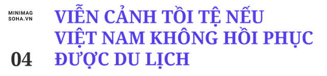 Chủ tịch VietTravel: “Sức cùng lực kiệt rồi, nếu lần này lại kéo pháo vào là chúng tôi không ra được nữa đâu - Ảnh 13. Chủ tịch VietTravel: “Sức cùng lực kiệt rồi, nếu lần này lại kéo pháo vào là chúng tôi không ra được nữa đâu - Ảnh 13.