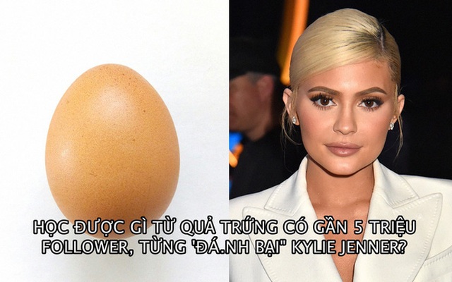 5 bài học marketing từ quả trứng ‘nhạt nhẽo’ có gần 5 triệu follower, từng đánh bại Kylie Jenner và phá vỡ kỷ lục thế giới