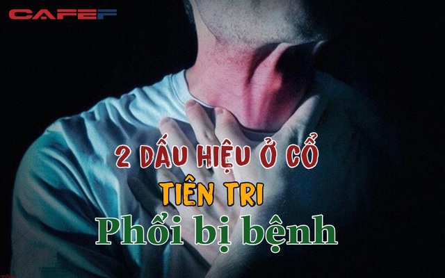 Phổi hỏng, cổ "tiên tri":  2 dấu hiệu cứ ngỡ là viêm họng nhưng thực chất là phổi có vấn đề, khám sớm kẻo hối hận cũng chẳng kịp