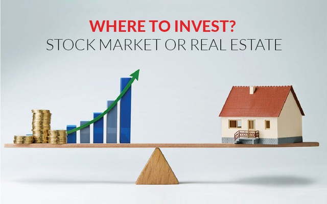 Chọn đầu tư vào bất động sản hay chứng khoán để tránh sự hỗn loạn thị trường?