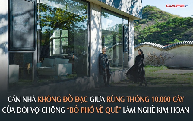 Căn nhà không đồ đạc của đôi vợ chồng "bỏ phố về quê" theo đuổi nghề kim hoàn suốt 12 năm: Cuộc sống tối giản mà yên bình giữa rừng thông 10.000 cây