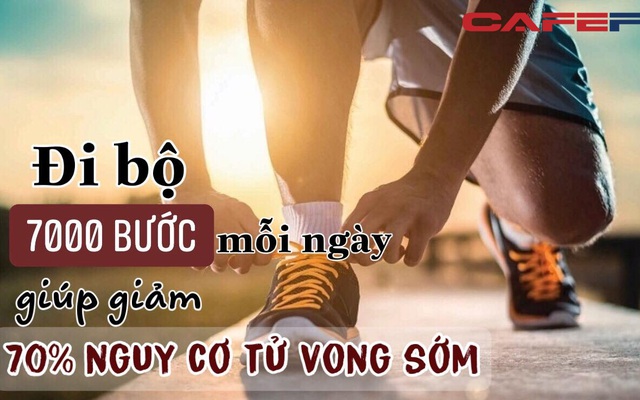 Đi bộ 7000 bước mỗi ngày giúp giảm đến 70% nguy cơ tử vong sớm, kéo dài thêm 10 năm tuổi thọ: Hãy duy trì thói quen này mỗi ngày để sống lâu hơn