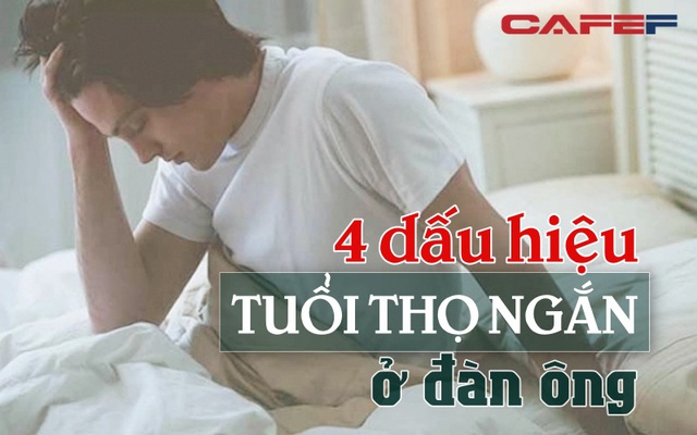 Đàn ông tuổi thọ ngắn không thể thoát 4 dấu hiệu chung trên cơ thể: Nếu bạn không có cái nào thì xin chúc mừng