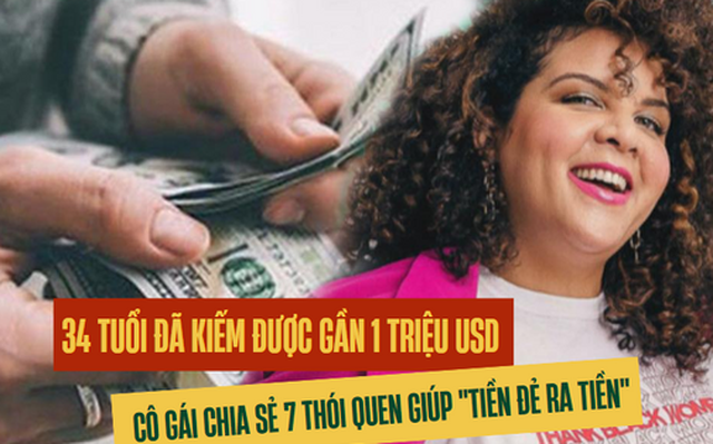 34 tuổi đã kiếm được gần 1 triệu USD, cô gái chia sẻ 7 thói quen giúp "tiền đẻ ra tiền" ai cũng nên áp dụng để đạt tự do tài chính trước tuổi 40