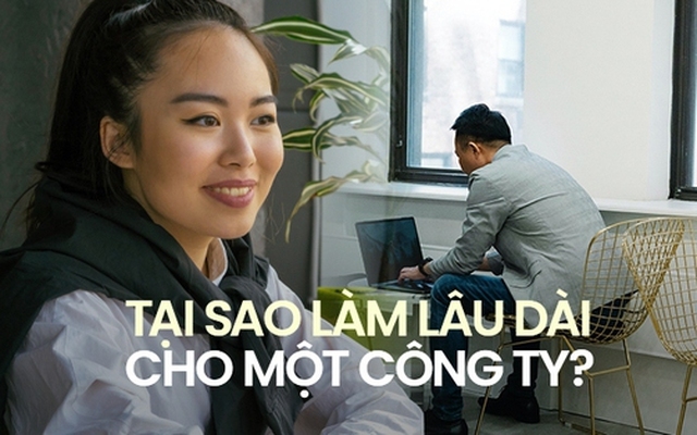 Tại sao nhân viên văn phòng làm việc cho 1 công ty gần cả chục năm lại không nghỉ việc?