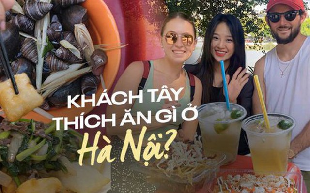 Theo chân du khách nước ngoài đi ăn ở Hà Nội: Toàn những món quen thuộc của giới trẻ Hà thành