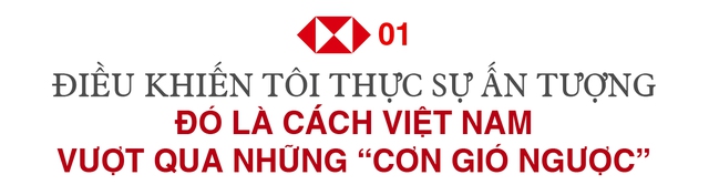 Sếp ngân hàng ngoại hoạt động 150 năm ở Việt Nam: “Đã đi vòng quanh thế giới nhưng tôi có những trải nghiệm gần như không tưởng ở Việt Nam!” - Ảnh 2.