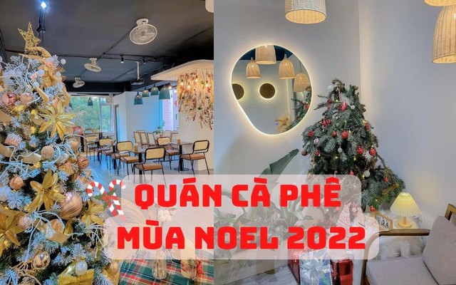 3 quán cà phê “sang-xịn” để tận hưởng không khí mùa Noel tại Hà Nội: