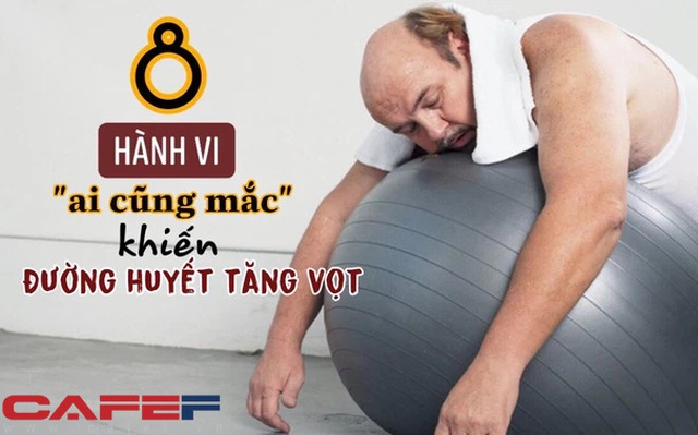 8 hành vi "ai cũng mắc" khiến đường huyết tăng vọt mà chẳng hay: Điều chỉnh sinh hoạt ngay kẻo tiểu đường 'tấn công', tuổi thọ bị rút ngắn