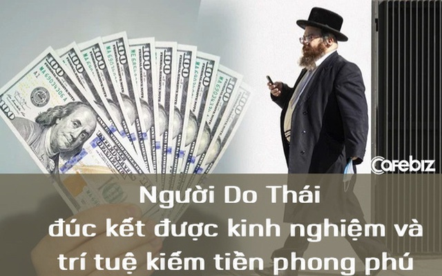 Trí tuệ kiếm tiền đi trước thời đại của người Do Thái: Thay vì tiết kiệm, thử 12 bí quyết này giúp túi tiền nhanh đầy và tiết kiệm kha khá thời gian!