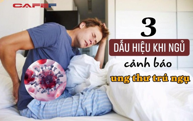 3 biểu hiện khi NGỦ tưởng bình thường nhưng cảnh báo ung thư "trú ngụ" trong cơ thể: Có 3/3 thì phải đi khám ngay mới thoát khỏi lưỡi hái tử thần