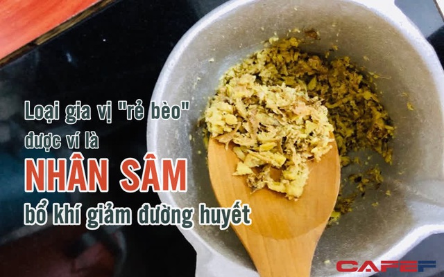 1 loại củ rẻ bèo được ví như "nhân sâm", dùng theo cách này còn bổ khí bổ huyết, giảm ngay lượng đường trong máu hiệu quả