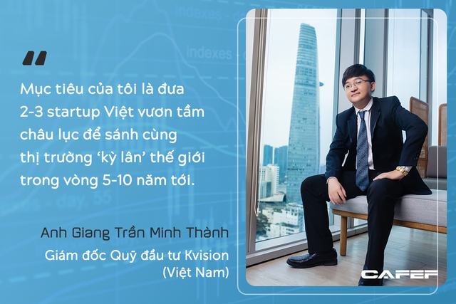Tham vọng của KVision tại Việt Nam: Đích cuối cùng là đưa startup Việt Nam trở thành ‘kỳ lân’ - Ảnh 6.