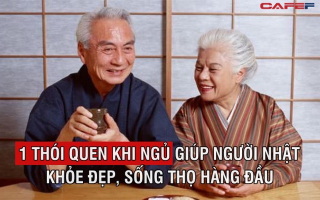 1 thói quen khi ngủ giúp người Nhật khỏe đẹp, sống thọ hàng đầu mà hiếm nước nào có: Đơn giản, không tốn kém nhưng không phải ai cũng làm được