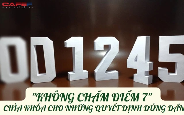 Quy tắc “điểm 7” – giải pháp cho mọi tình huống cần quyết định trong cuộc sống: Áp dụng để không bao giờ phải hối tiếc vì vội vàng