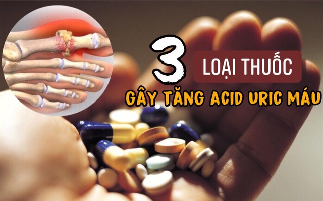 3 loại THUỐC là "máy bơm acid uric ngầm" mà nhiều người chẳng biết nên vẫn cứ lạm dụng: Cẩn thận kẻo bệnh gout tìm đến lúc nào không hay