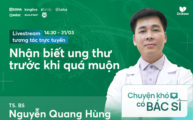 Trực tiếp: Bác sĩ BV Bạch Mai tư vấn "Nhận biết ung thư trước khi quá muộn"