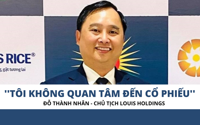 Chủ tịch Louis Holdings và con đường khởi nghiệp từ buôn gạo đến khẳng định không quan tâm đến cổ phiếu: "Tôi hoàn toàn không biết thị trường chứng khoán là những con số nhảy múa khốc liệt''