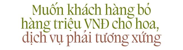 [Tiền đẻ ra tiền] Founder Liti Florist – Phượng Nguyễn: “Người ta bảo, đừng dạy người giàu tiêu tiền và bó hoa 7 số 0 đầu tiên của chúng tôi đến từ yêu cầu của khách hàng” - Ảnh 5.