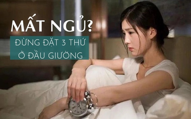 3 thứ không nên đặt đầu giường, có thể gây mất ngủ, rụng tóc, lão hóa nhanh