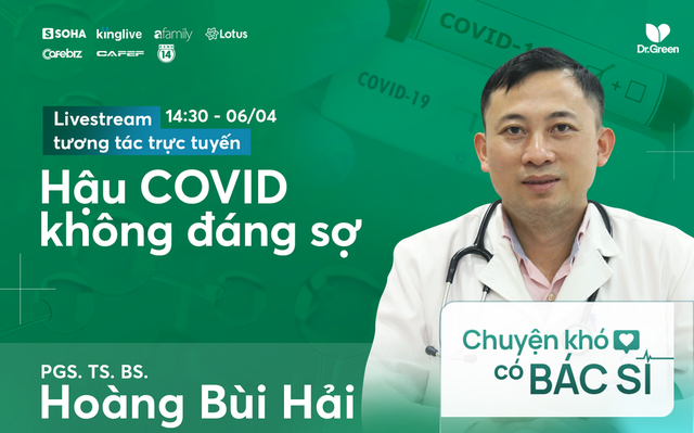 Bác sĩ ĐH tư vấn trực tuyến: "HẬU COVID KHÔNG ĐÁNG SỢ"