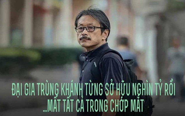 "Ông trùm" BĐS Trùng Khánh: Thành công khi rất trẻ, 60 tuổi phá sản, gánh nợ nghìn tỷ đồng nhưng kiên cường làm lại từ đầu, tự nhận là "anh hùng trả nợ"