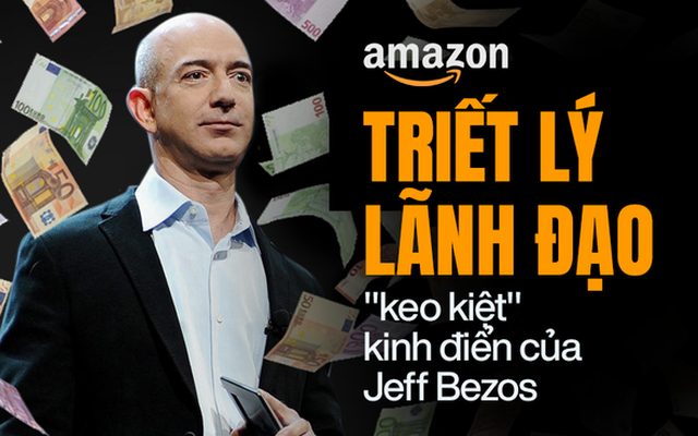 Amazon – Đế chế nghìn tỷ ‘đô’ được điều hành như startup nghèo bằng triết lý ‘keo kiệt’ kinh điển của Jeff Bezos