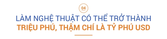 [Làm giàu tuổi 20] Rời ghế CEO M-TP Entertainment và khởi nghiệp, Châu Lê đánh giá: “Cứ 100 người làm nghệ thuật lại có khoảng 10-15 người trở thành triệu phú” - Ảnh 9.