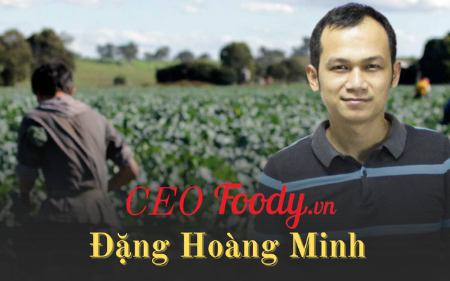 CEO Đặng Hoàng Minh: Chàng du học sinh sa cơ đi hái rau thuê sống qua ...