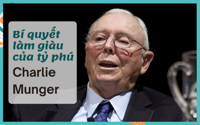 Bí quyết làm giàu từ tỷ phú Charlie Munger: Làm được 5 điều này, ngày đến thành công của bạn không còn xa