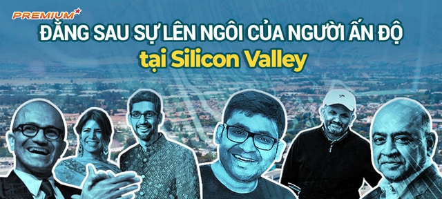 Đằng sau sự lên ngôi của người Ấn tại Silicon Valley - Ảnh 1.