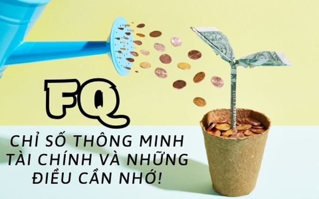 Có IQ và EQ thôi là chưa đủ, FQ cũng quan trọng không kém: Rèn luyện trí thông minh tài chính cho con từ nào để tương lai không chật vật vì tiền