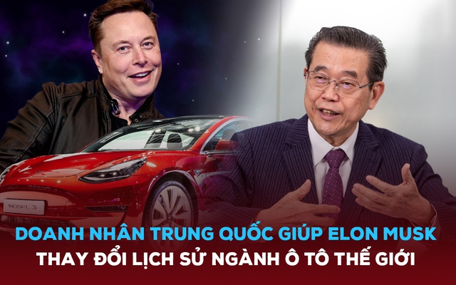 Doanh nhân Trung Quốc giúp Elon Musk viết lại lịch sử ngành ô tô thế giới: 13 tuổi đã biết sửa xe thuê, dám nhận lời hợp tác với Tesla khi 5/6 nhà sản xuất từ chối