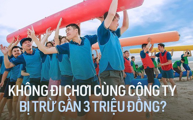 Bị phạt gần 3 triệu đồng, mất luôn 1 ngày công vì không đi du lịch cùng công ty, cô gái bức xúc nộp đơn nghỉ việc