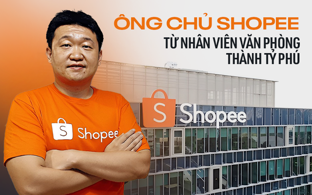 Ông chủ Shopee - người giàu nhất Singapore: Từ chàng trai “không có gì” trong tay đến hành trình xây dựng đế chế nổi khắp châu Á