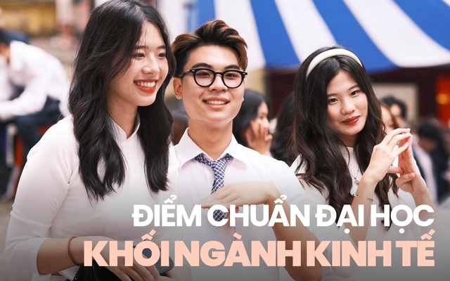 Điểm chuẩn khối ngành Kinh tế lại "lên ngôi"