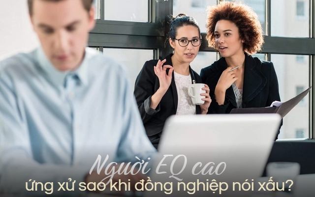 Phát hiện đồng nghiệp nói xấu, người EQ thấp bực tức nói thẳng, người EQ cao ứng xử khôn ngoan, âm thầm tìm “người gỡ chuông”