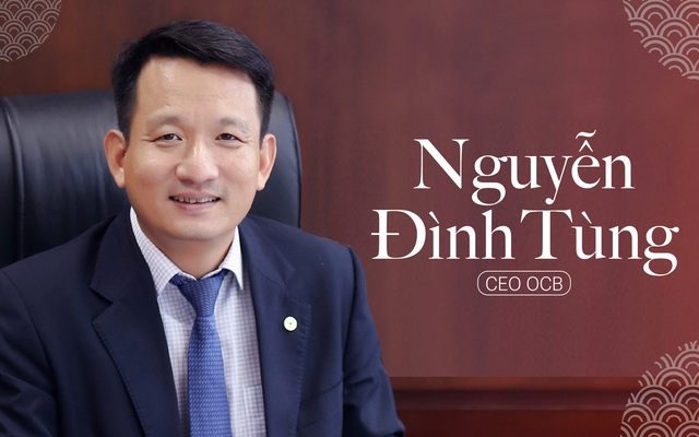 Ceo Ocb Nguyễn Đình Tùng Biến động Năm 2022 Còn Khốc Liệt Hơn Giai đoạn 2008 2009 Nhưng Tâm 