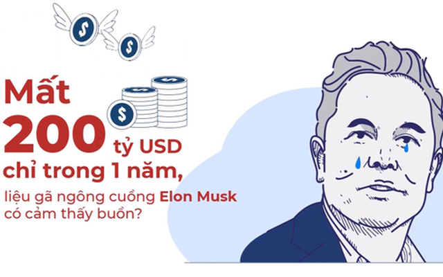 Đây là lý do tại sao mất 200 tỷ USD mà "gã ngông cuồng" Elon Musk vẫn bình chân như vại