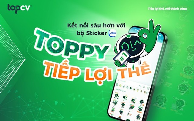 TopCV: Trải nghiệm thật sâu, gắn kết bền lâu với bộ sticker "Toppy tiếp lợi thế"