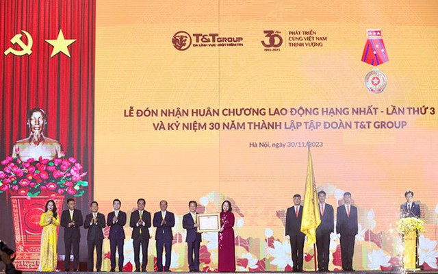 T&T Group đón nhận Huân chương lao động hạng Nhất lần thứ 3