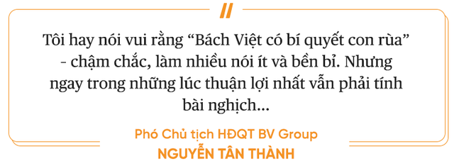 Phó chủ tịch Nguyễn Tân Thành: Bách Việt Group được thành lập từ ý tưởng “cùng làm gì đó cho vui” của 2 đồng môn và chiến lược phát triển “con rùa” - Ảnh 8.