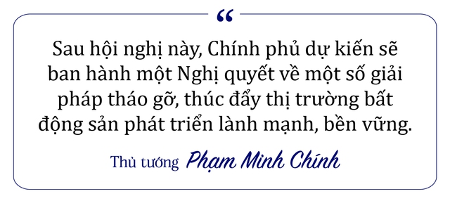 Thủ tướng: Doanh nghiệp bất động sản phải trách nhiệm với chính mình, không thể khó khăn vẫn đòi có lãi…phát triển thị trường bền vững, không ai giải cứu ai - Ảnh 5.