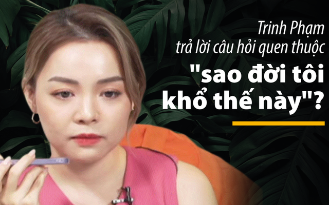 Đối mặt thử thách ở 8 GIỜ TỐI, Trinh Phạm trả lời câu hỏi quen thuộc "sao đời tôi khổ thế này"?