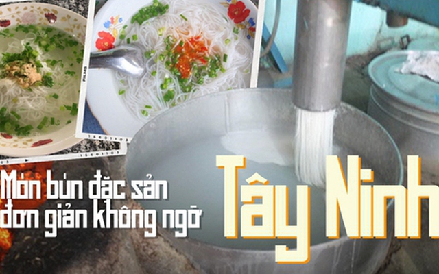 Ở Tây Ninh có món bún cực "tối giản", chỉ 7k/tô nhưng lại là món ăn được người dân yêu thích