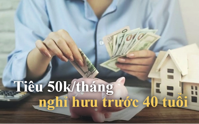 Cô gái cố gắng tiết kiệm, chỉ tiêu 50.000 đồng/tháng, lên kế hoạch làm "lịch đếm ngược nghỉ hưu trước 40 tuổi": Sống tối giản, sớm nghỉ hưu hưởng thụ bên gia đình.