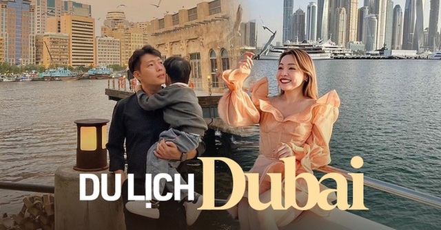 Bất ngờ với mức chi phí đi Dubai của blogger Trinh Phạm đủ để gia đình nhỏ khám phá trọn vẹn “thành phố Vàng”