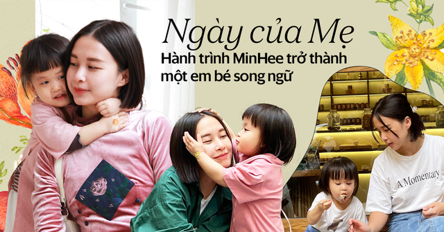 Mẹ Việt dạy song ngữ cho con từ thuở lọt lòng: ‘Mong MinHee sẽ thật "Minh Hy" - thông minh, tích cực và luôn hy vọng vào những điều tốt đẹp’