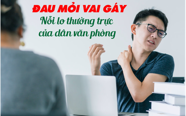 Đau mỏi vai gáy - Nỗi lo thường trực của dân văn phòng